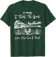 Of Course I Talk To God Who Else Can I Trust Chicken Farm T-Shirt - T-Shirt | Forest