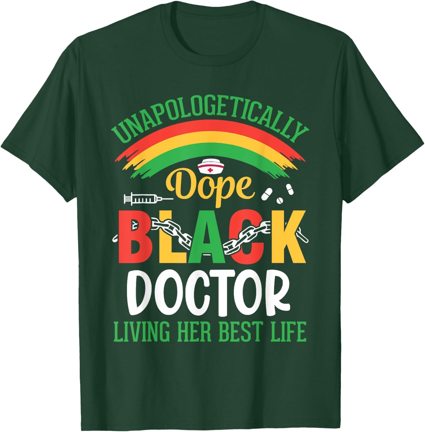 Unapologetically Dope Black Doctor Living Her Best Life T-Shirt - T-Shirt | Forest