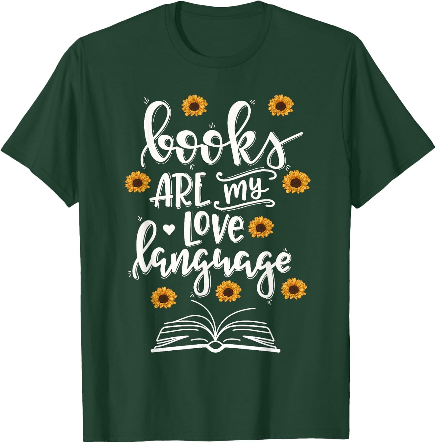 Books Are My Love Language Cute Sunflower Book Reader T-Shirt - T-Shirt | Forest