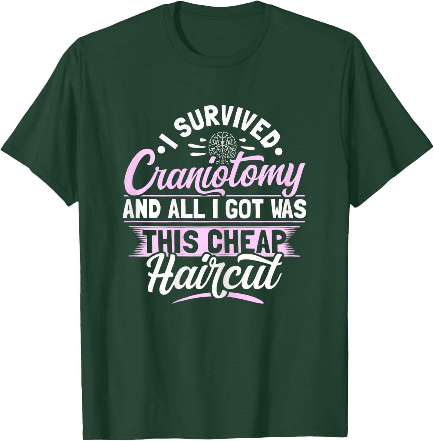 Craniotomy Brain Surgery Design for a Brain surgery survivor T-Shirt - T-Shirt | Forest