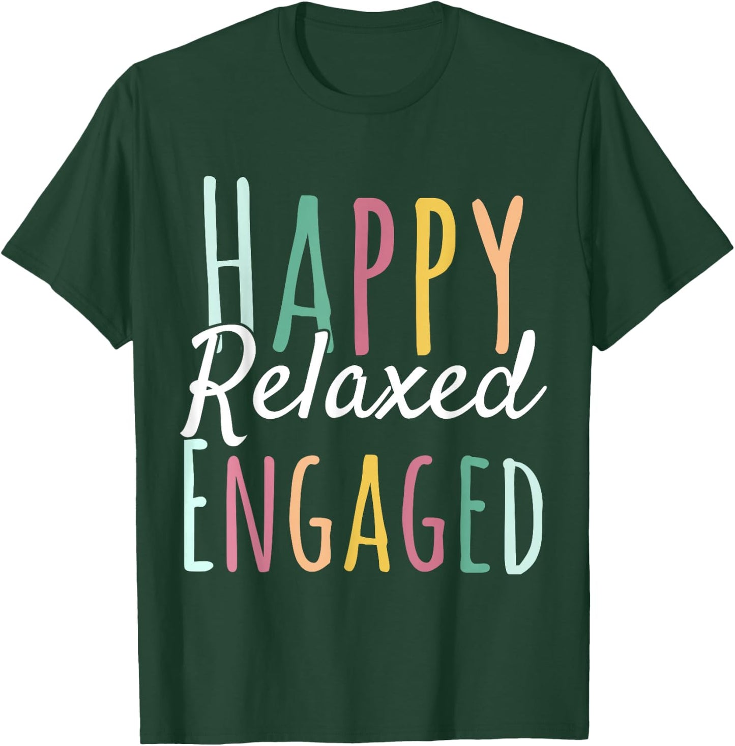 Happy Relaxed Engaged ABA Behavior Analyst Special Education T-Shirt - T-Shirt | Forest