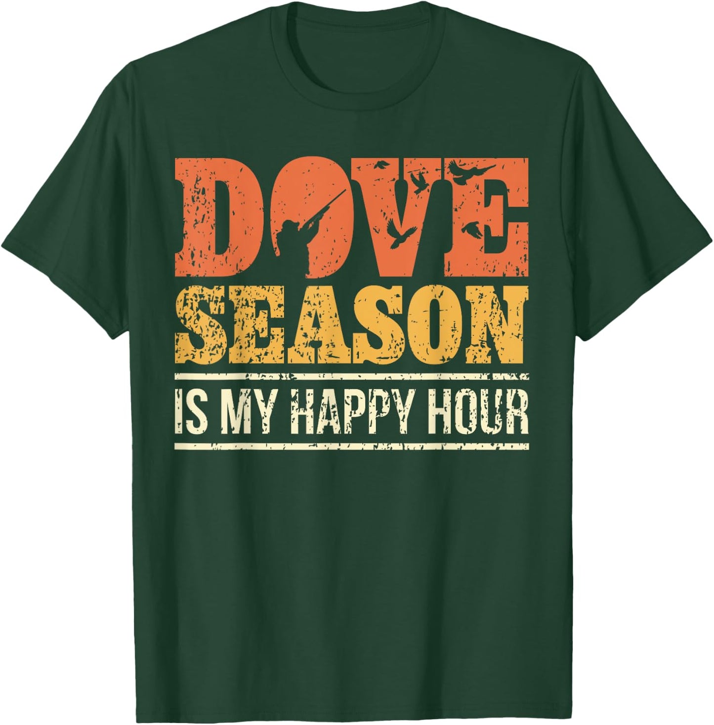 Dove Hunting Season I Happy Dove Season I Dove Hunter T-Shirt - T-Shirt | Forest