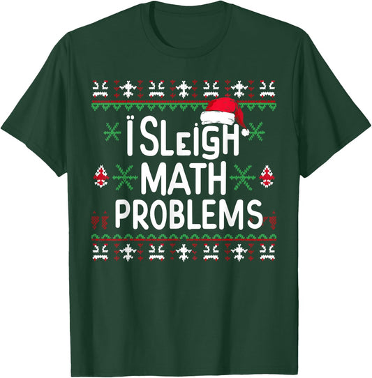 I Sleigh Math Problems Math Teacher Christmas Pajamas Xmas Men Women Kids T-Shirt - T-Shirt | Forest