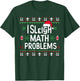 I Sleigh Math Problems Math Teacher Christmas Pajamas Xmas Men Women Kids T-Shirt - T-Shirt | Forest