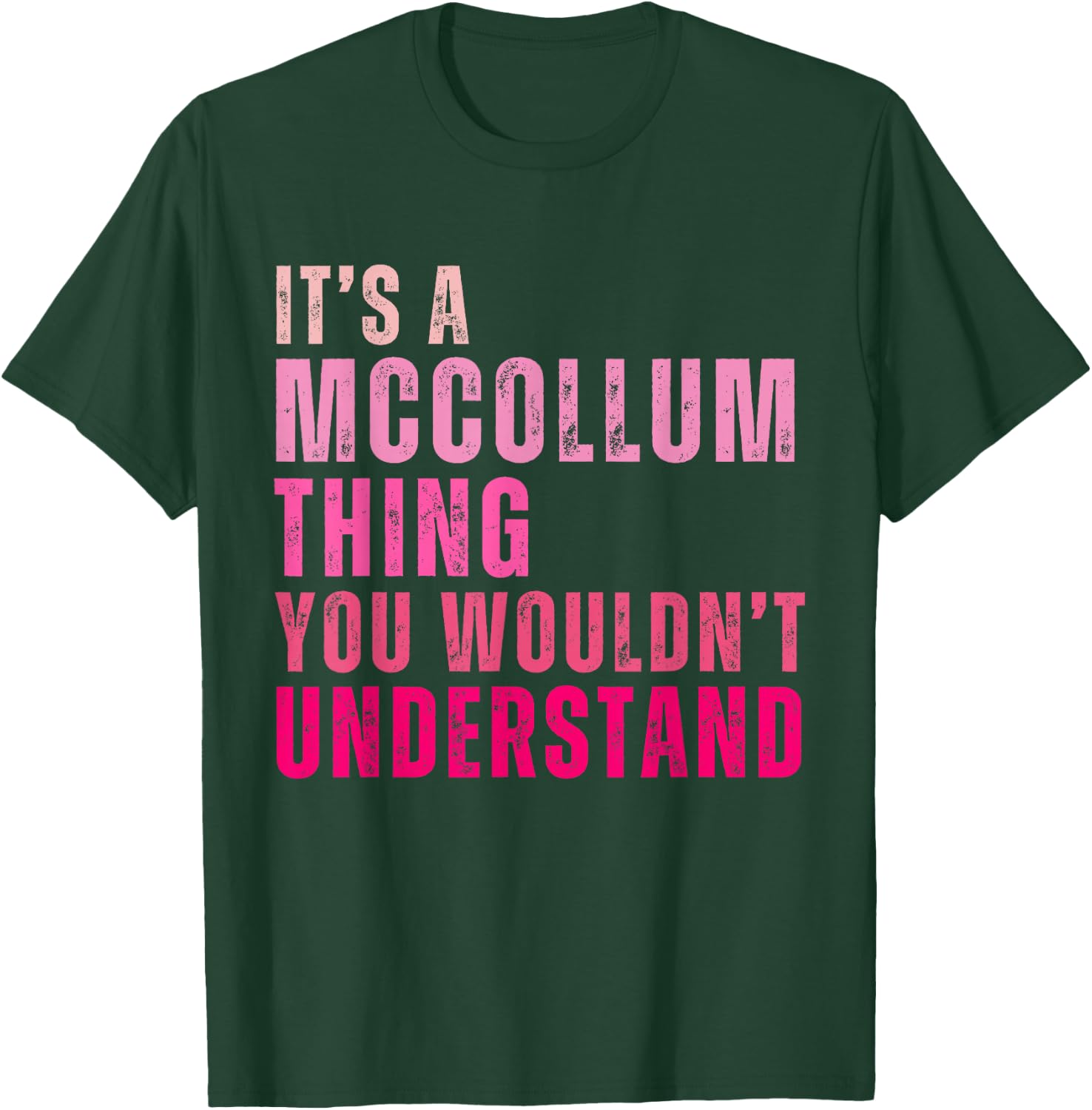 It's A Mccollum Thing You Wouldn't Understand Vintage T-Shirt - T-Shirt | Forest
