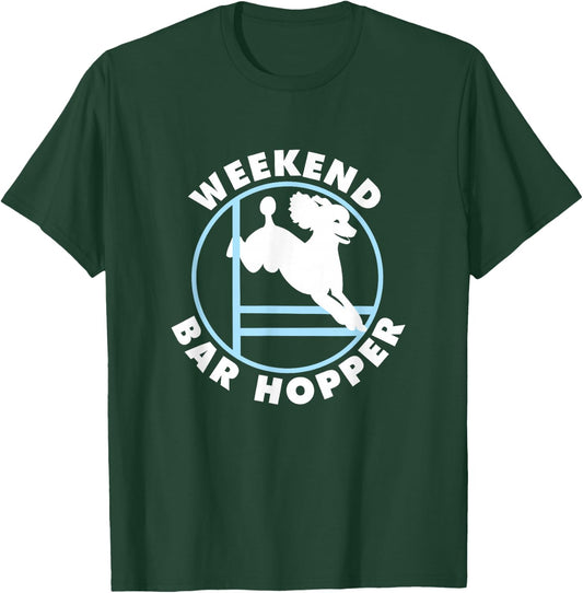 Weekend Bar Hopper | NickerStickers Poodle Agility Dog T-Shirt - T-Shirt | Forest