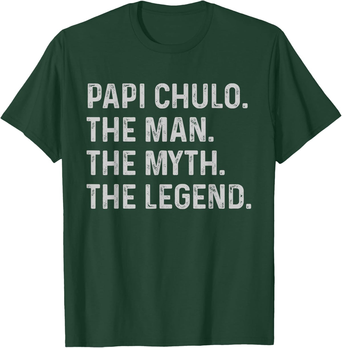 Papi Chulo The Man The Myth The Legend Gift Papi Chulo T-Shirt - T-Shirt | Forest