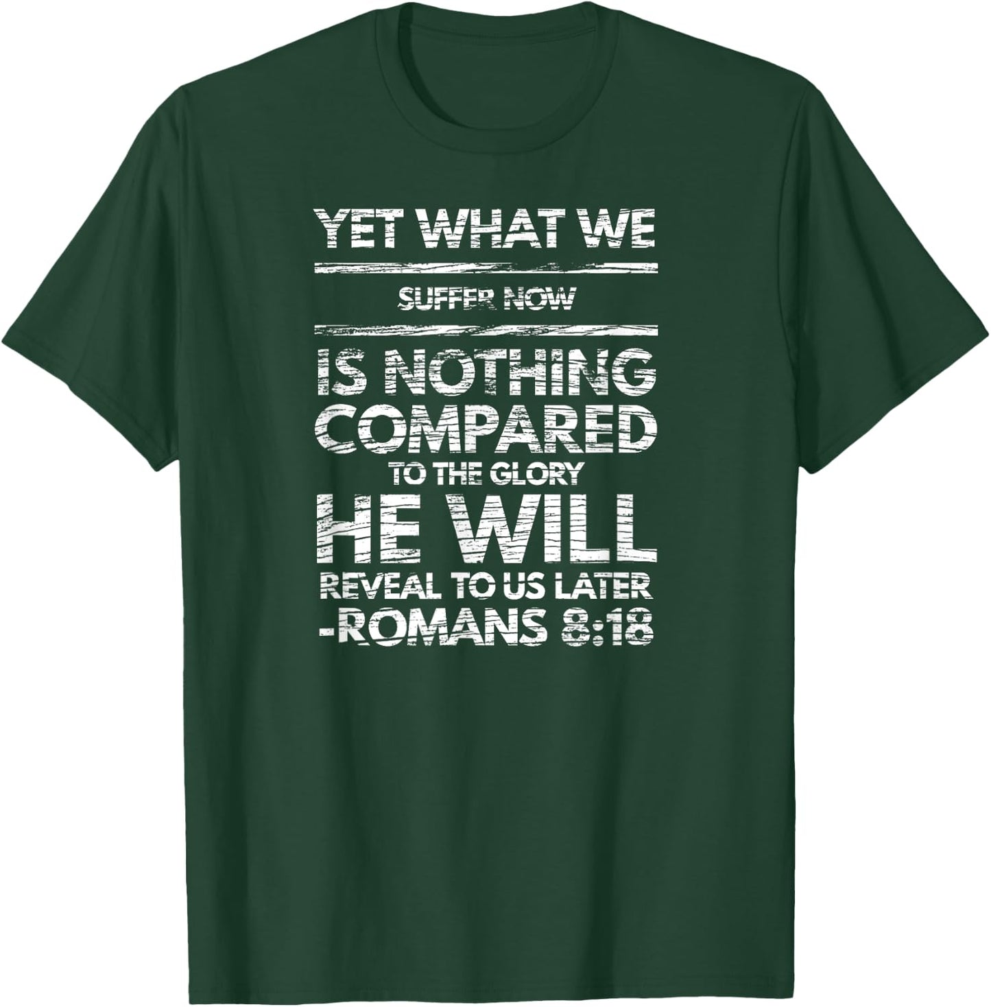 Romans 8:18 Christian Bible Verse T-Shirt - T-Shirt | Forest