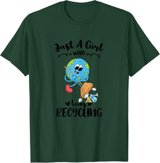 Just A Girl Who Loves Recycling T-Shirt - T-Shirt | Forest