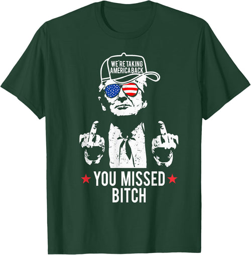 Trump We're Taking America Back You Missed Bitch