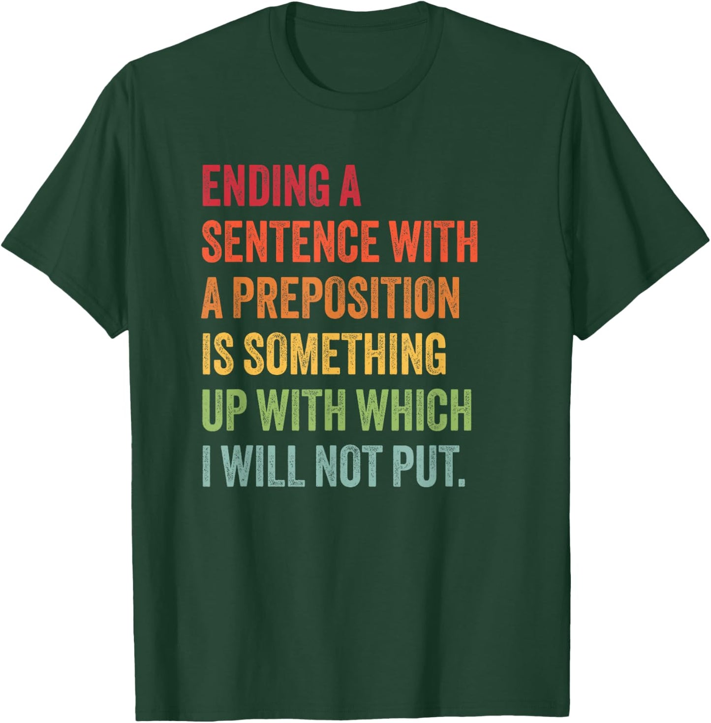 Funny Preposition Quote for English Teacher or Grammar Nerd T-Shirt - T-Shirt | Forest