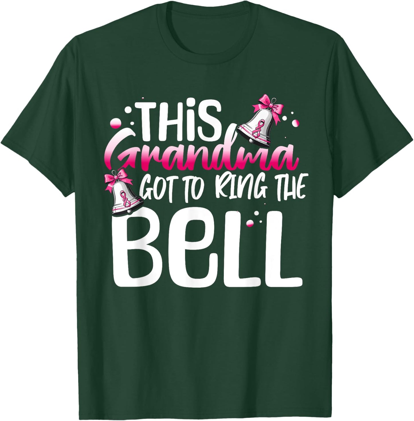Cute Cancer Awareness Gift This Grandma Got To Ring The Bell T-Shirt - T-Shirt | Forest