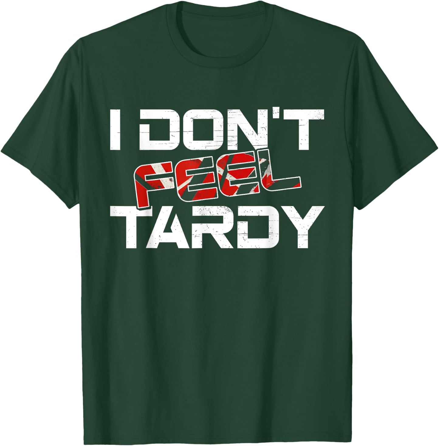 I Don't Feel Tardy Vintage Art Love Musician Funny Outfits T-Shirt - T-Shirt | Forest