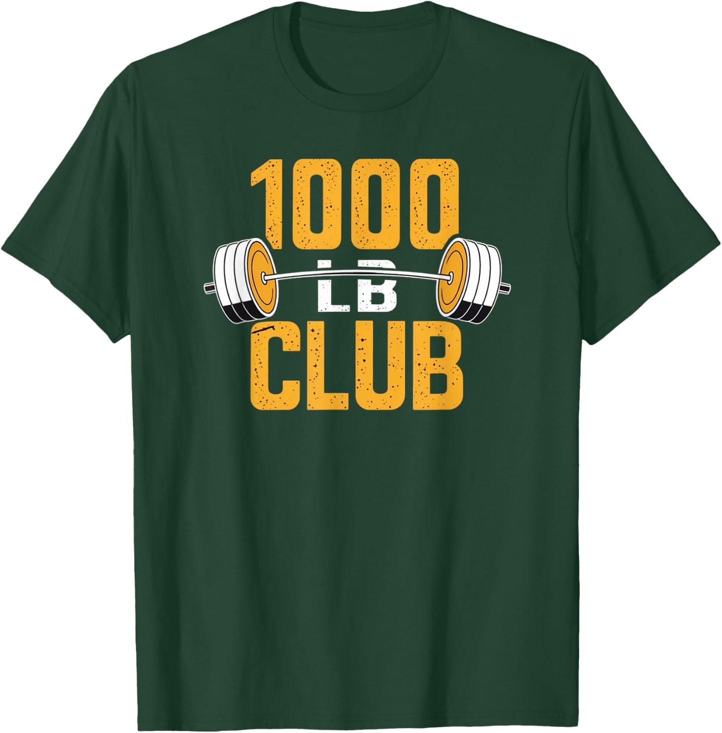 1000 LB Pound Club Strong Weightlifting and Powerlifting Gym T-Shirt - T-Shirt | Forest
