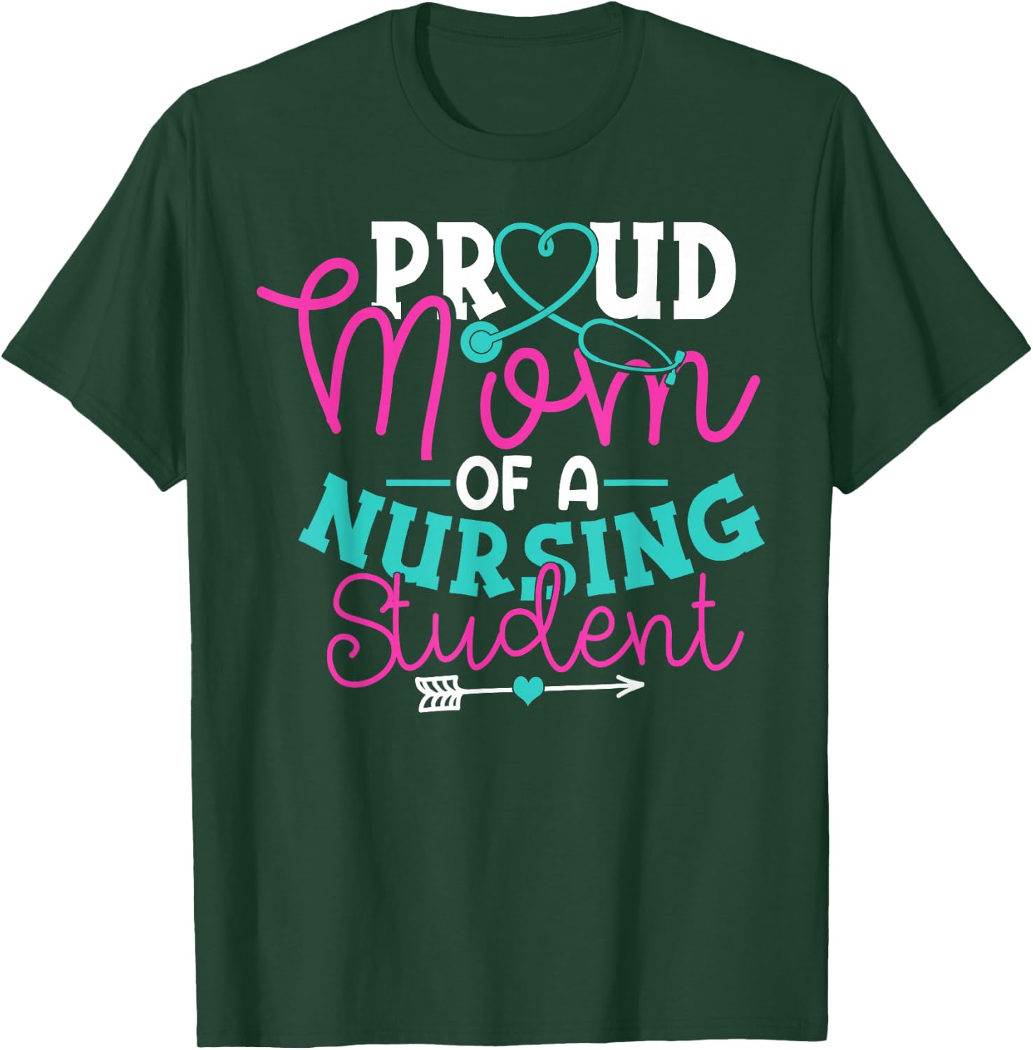 Proud Mom Of A Nursing Student Shirt Nurse Gifts T-Shirt - T-Shirt | Forest