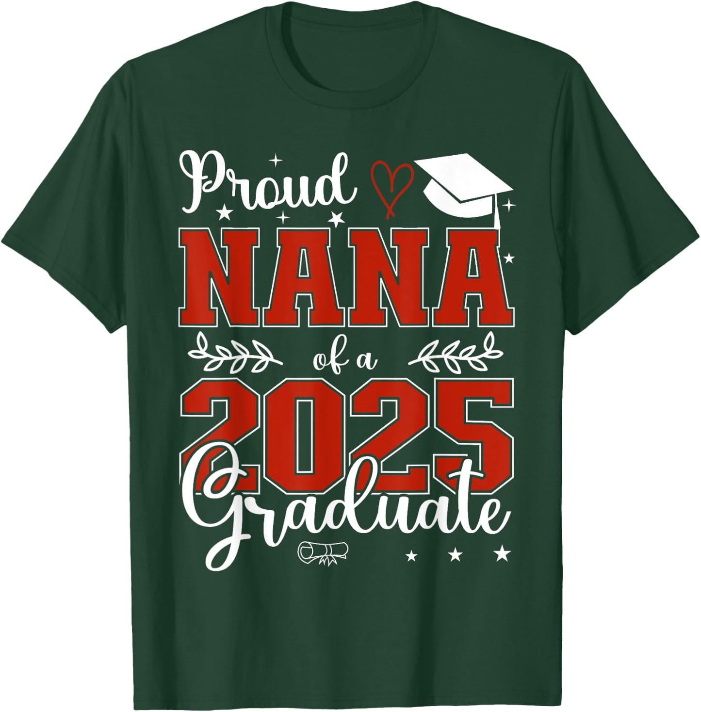 Proud Nana of a class of 2025 graduate for graduation T-Shirt - T-Shirt | Forest