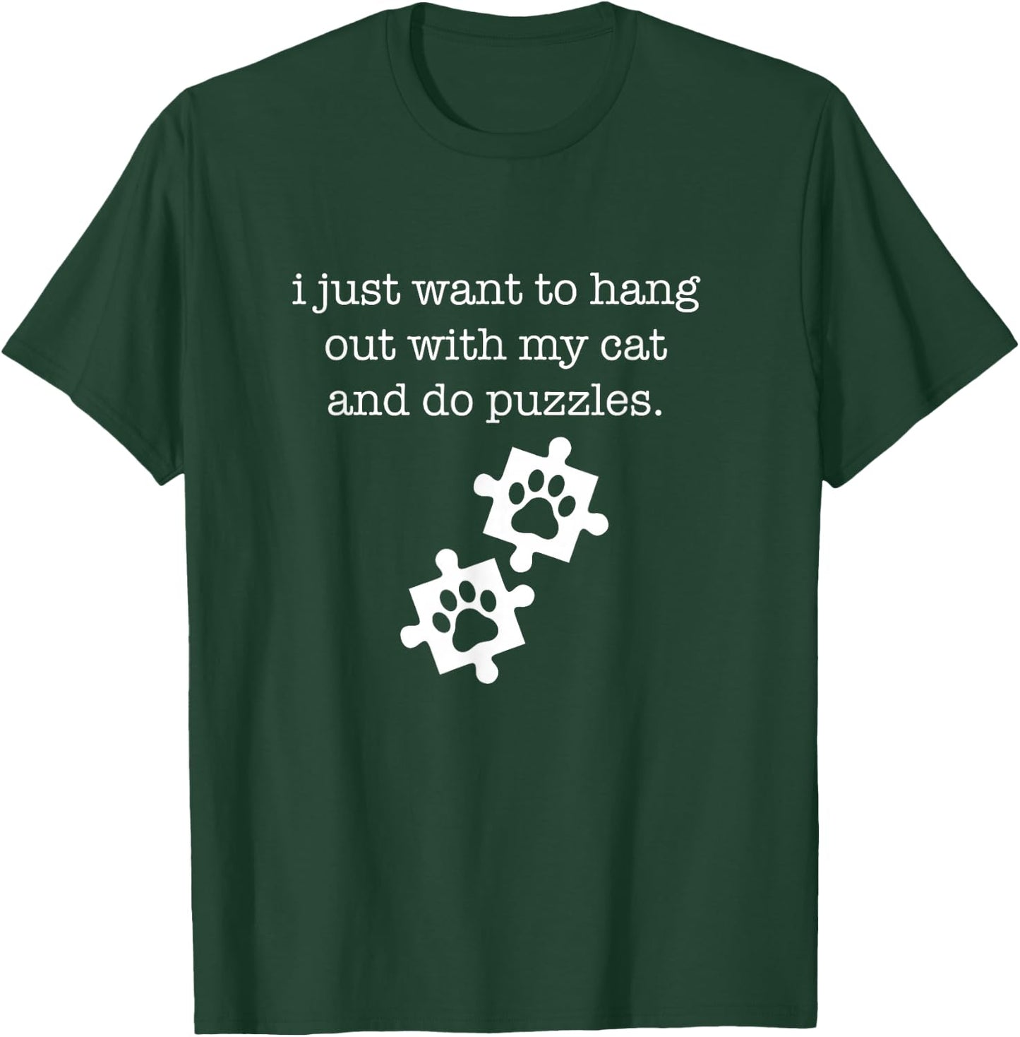I Just Want To Hang Out With My Cat and Do Puzzles Women Girls Kids T-Shirt - T-Shirt | Forest