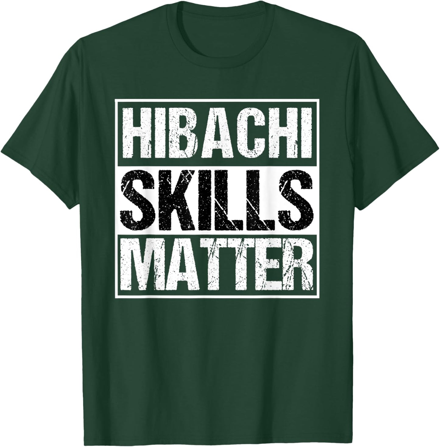 Hibachi | Hibachi Skills Matter Asian Chef Gift T-Shirt - T-Shirt | Forest