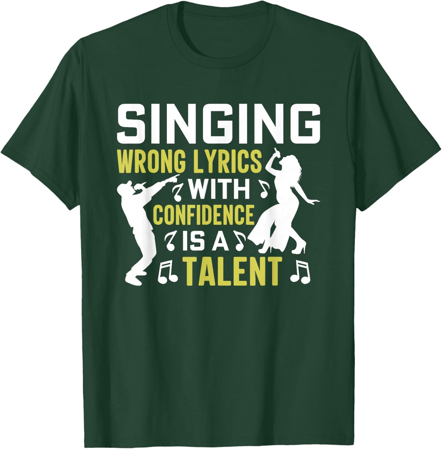 Singing Wrong Lyrics is A Talent Funny Music Singer Musician T-Shirt - T-Shirt | Forest