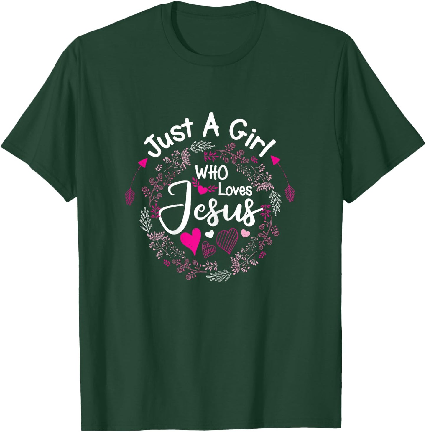 Flowers of Just A Girl Who Loves Jesus Religious Christian T-Shirt - T-Shirt | Forest