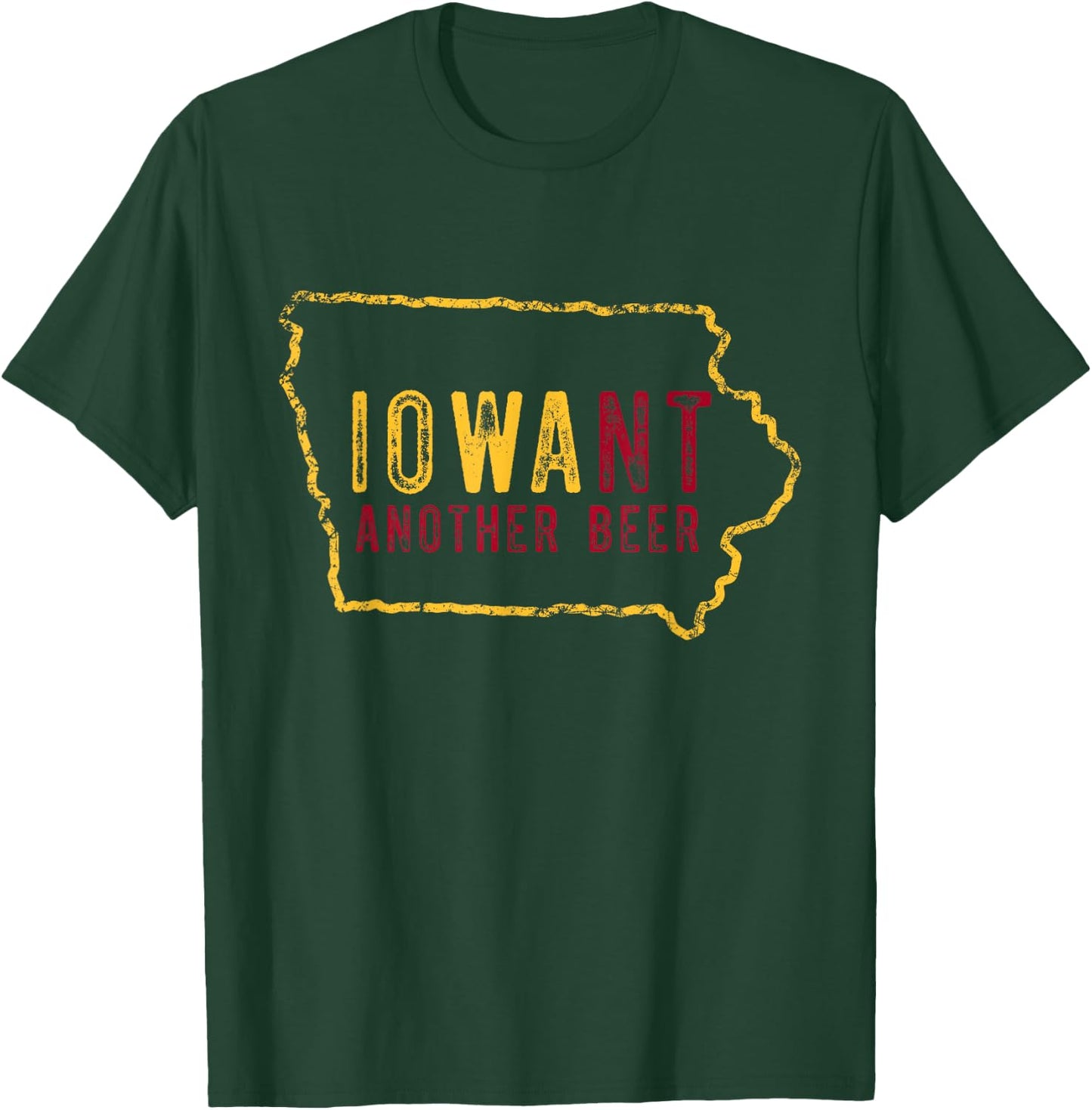 Funny Iowa Want Another Beer T-Shirt - T-Shirt | Forest