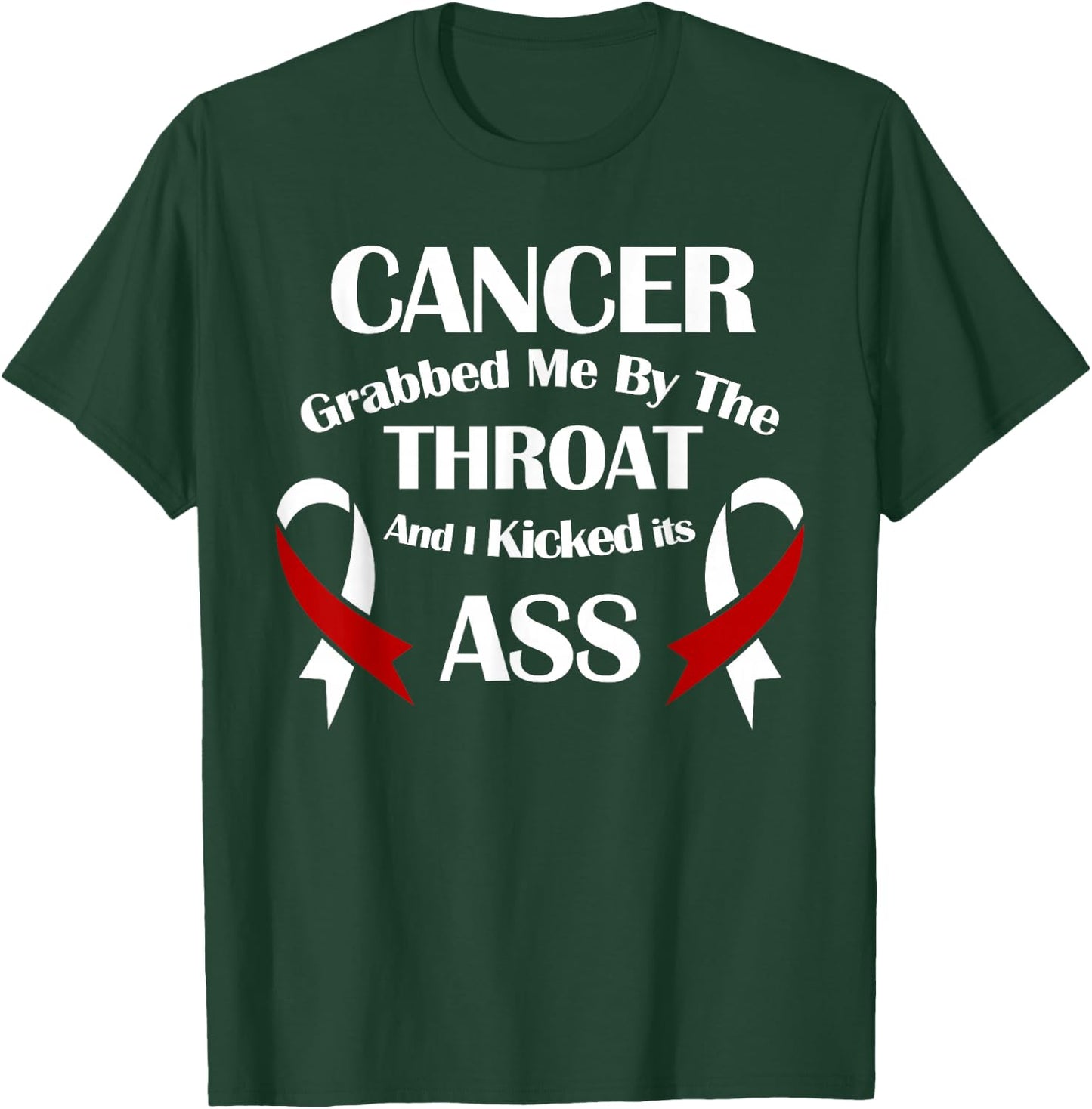 Cancer Awareness Survivor Grabbed Me By The Throat T-Shirt - T-Shirt | Forest