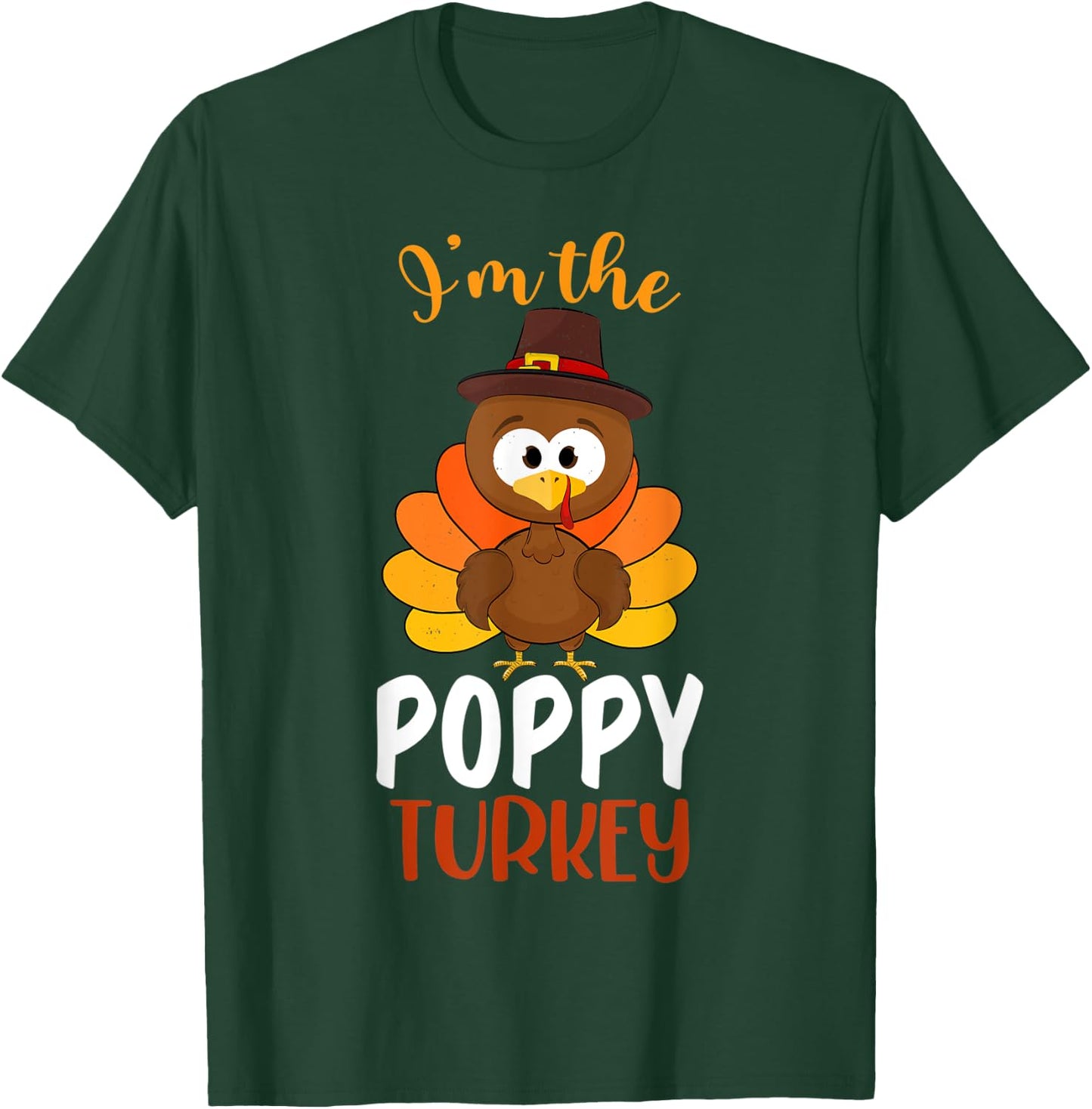 I'm the Poppy Turkey Costume Fall Funny Thanksgiving Poppy T-Shirt - T-Shirt | Forest