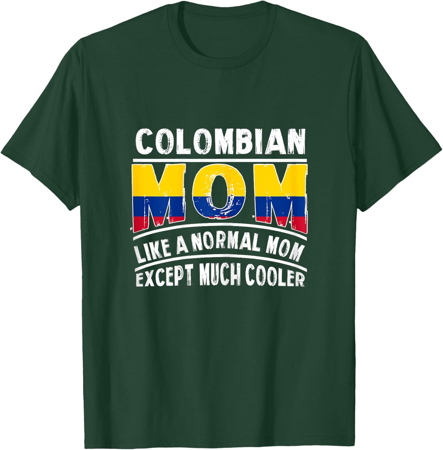 Colombian Mom Like A Normal Except Much Cooler Colombia Mama T-Shirt - T-Shirt | Forest