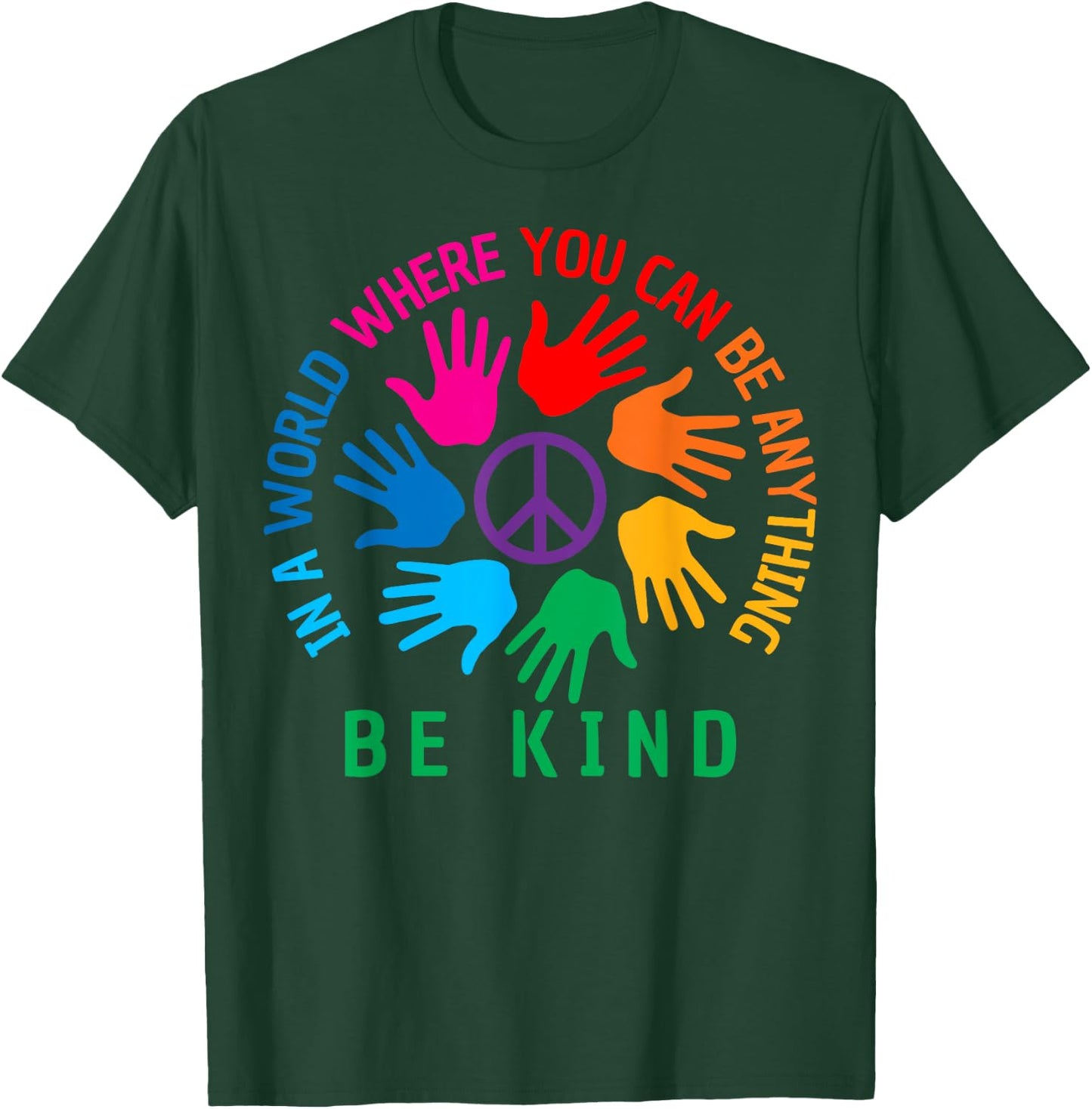 In A World Where You Can Be Anything Be Kind Unity Day T-Shirt - T-Shirt | Forest