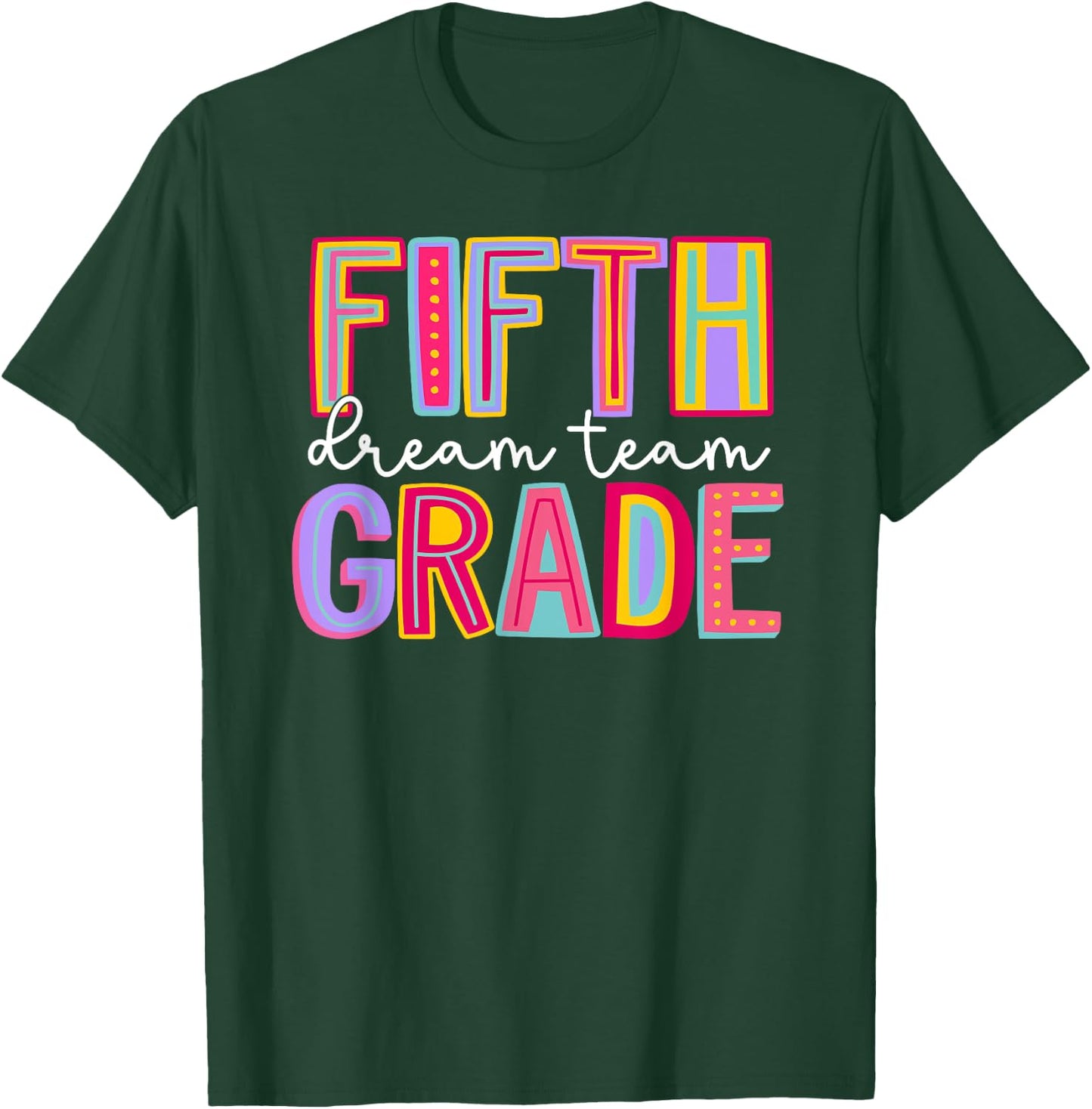 Fifth Grade Dream Team Back To School Teachers Students Kids T-Shirt - T-Shirt | Forest