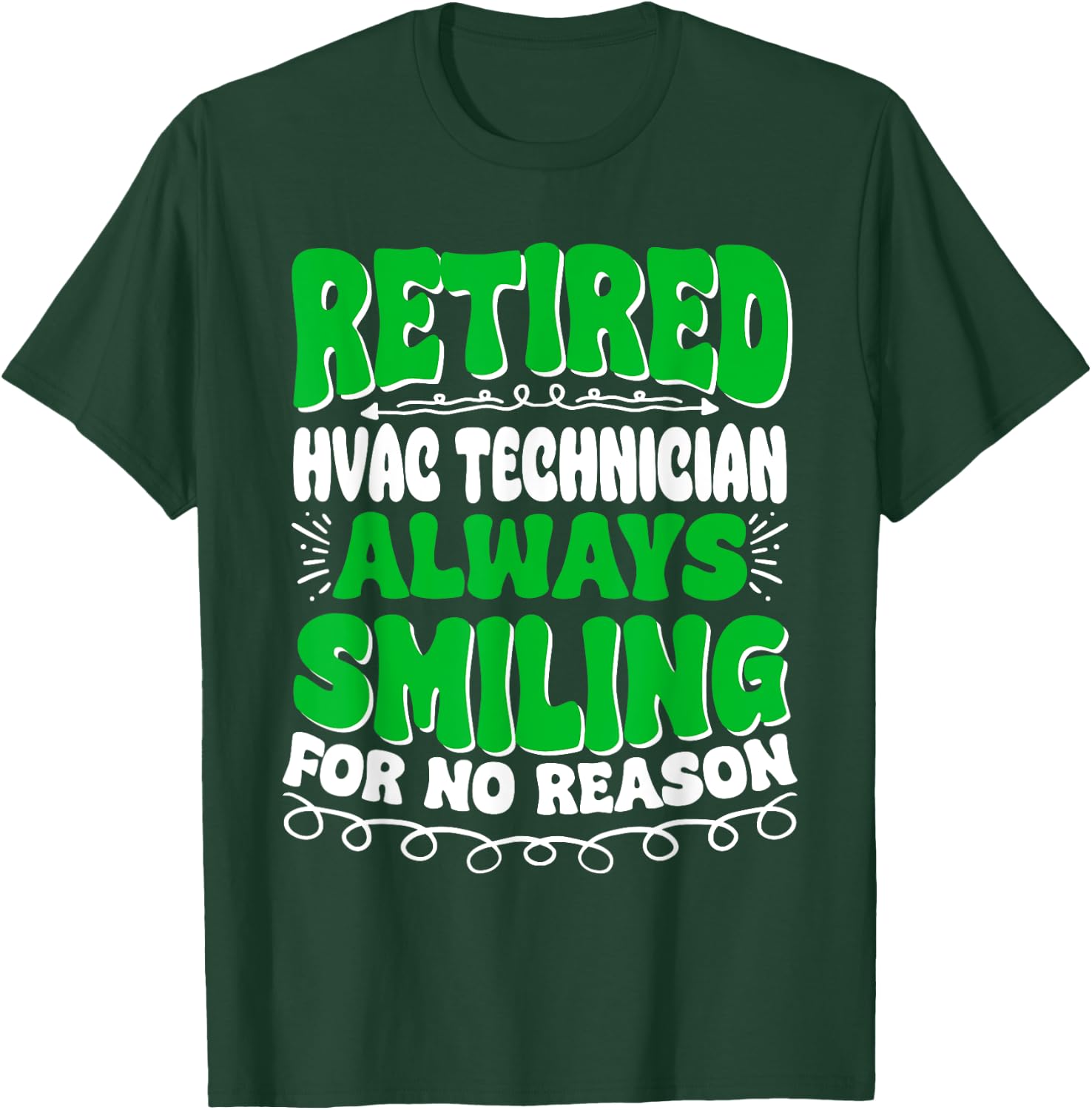 Retired Hvac Technician Always Smiling T-Shirt - T-Shirt | Forest