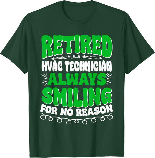 Retired Hvac Technician Always Smiling T-Shirt - T-Shirt | Forest