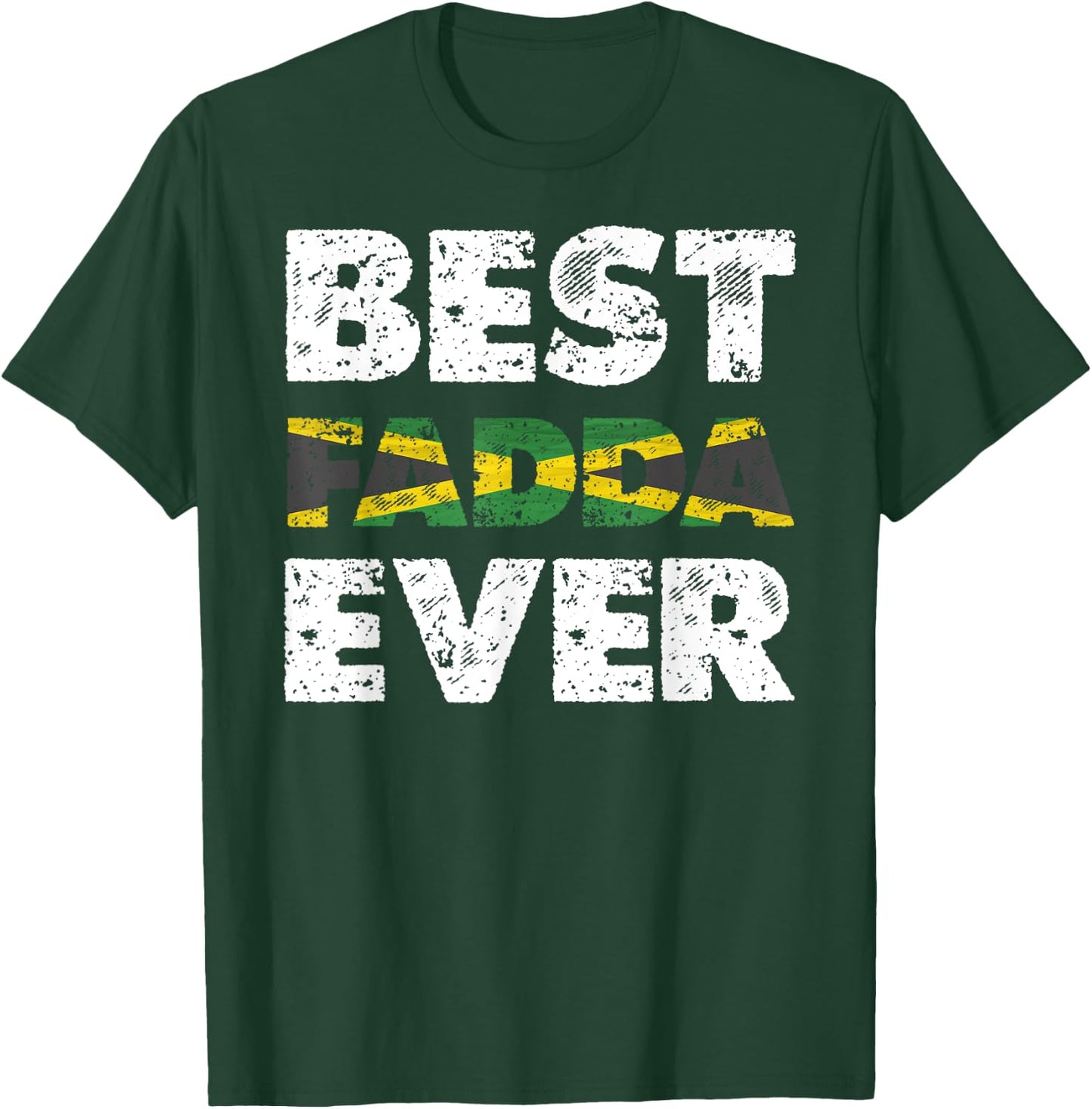 Best Fadda Ever Father's Day Jamaican Dad T-Shirt - T-Shirt | Forest
