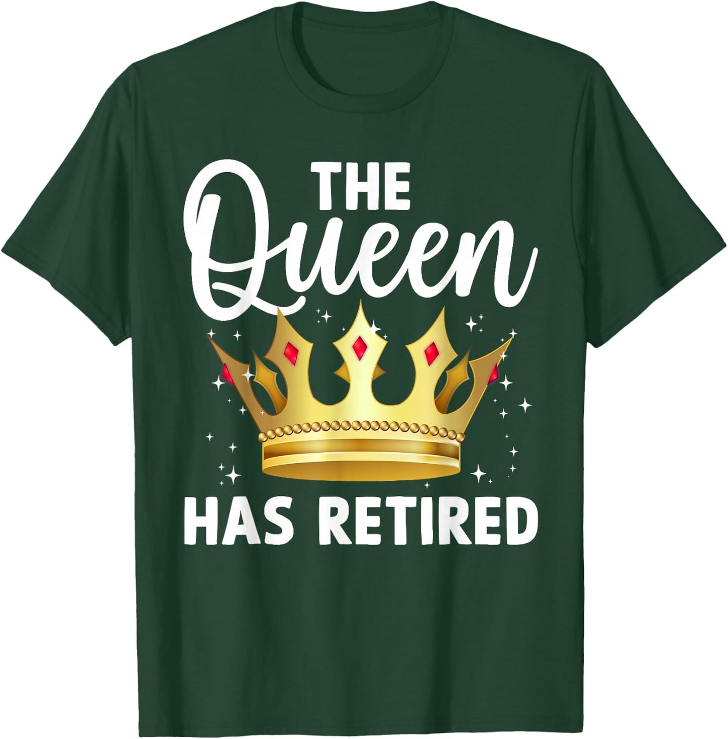 Unique Queen Has Retired Design Grandma Retirement T-Shirt - T-Shirt | Forest