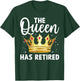 Unique Queen Has Retired Design Grandma Retirement T-Shirt - T-Shirt | Forest