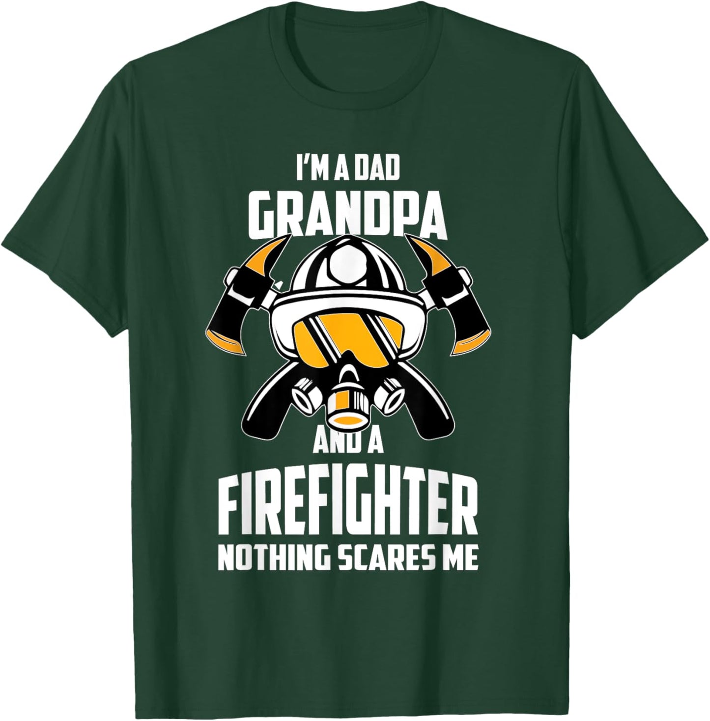 I'm A Dad Grandpa Firefighter Fireman Father's Day T-Shirt - T-Shirt | Forest