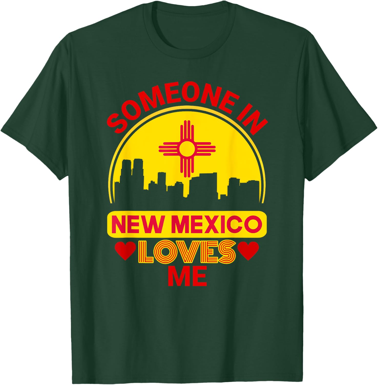 Someone In New Mexico Loves Me Love New Mexico T-Shirt - T-Shirt | Forest