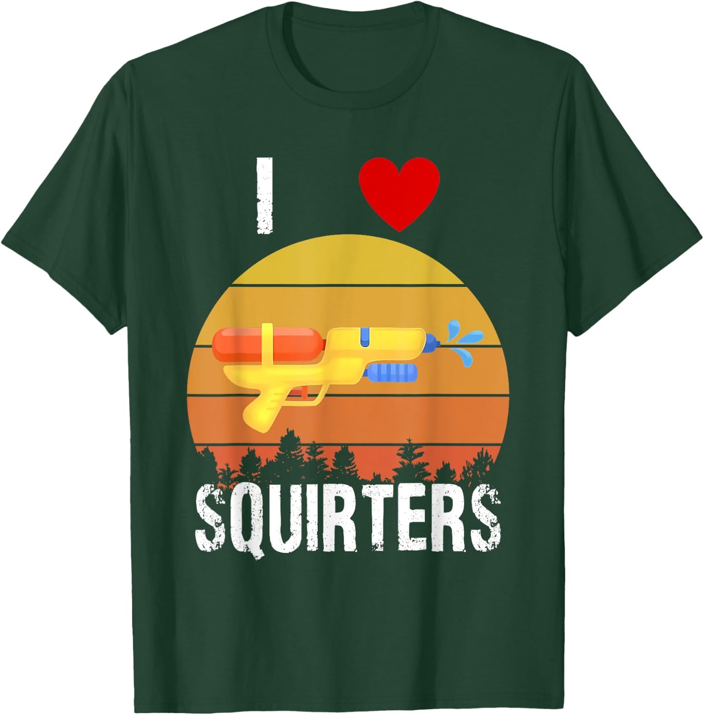 I Love Squirters Funny I Heart Squirters Water Gun T-Shirt - T-Shirt | Forest