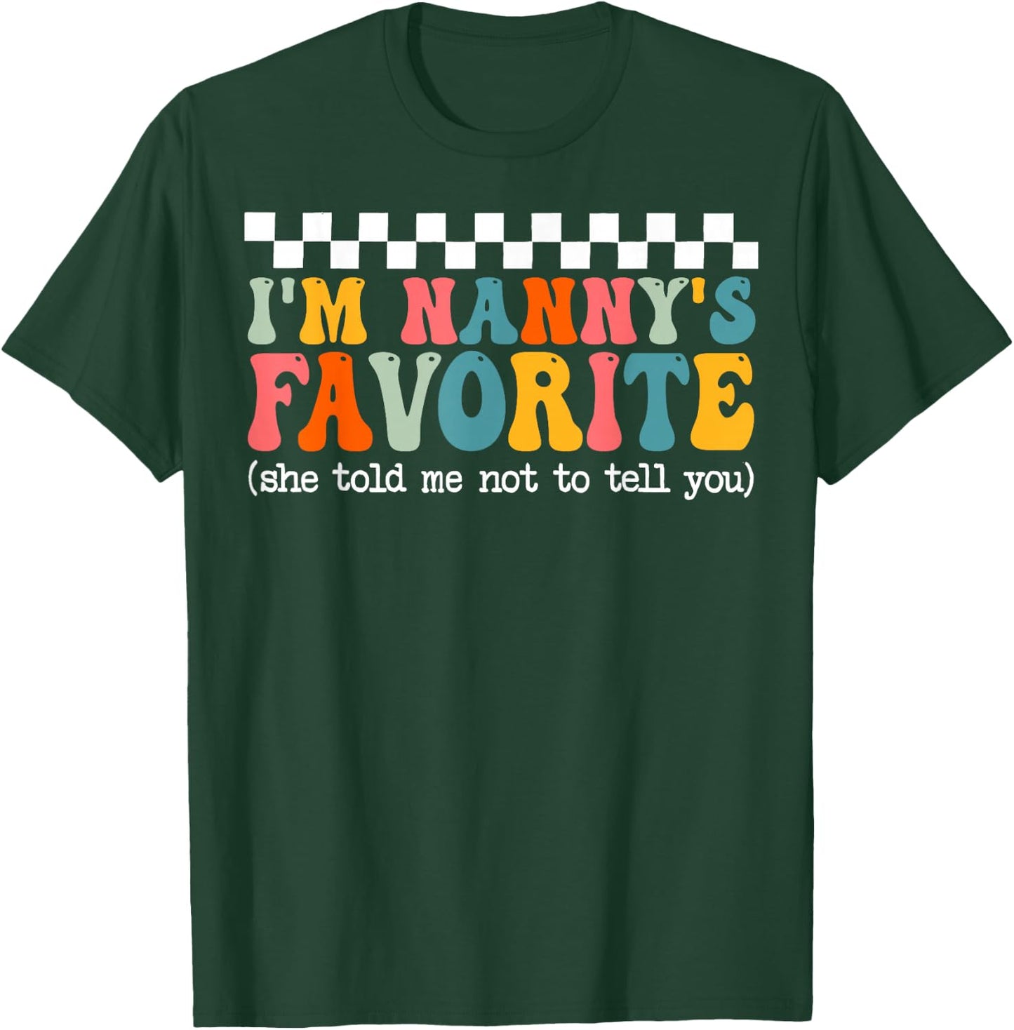 Funny Nannys Favorite Son Daughter I'm Nanny's Favorite T-Shirt - T-Shirt | Forest