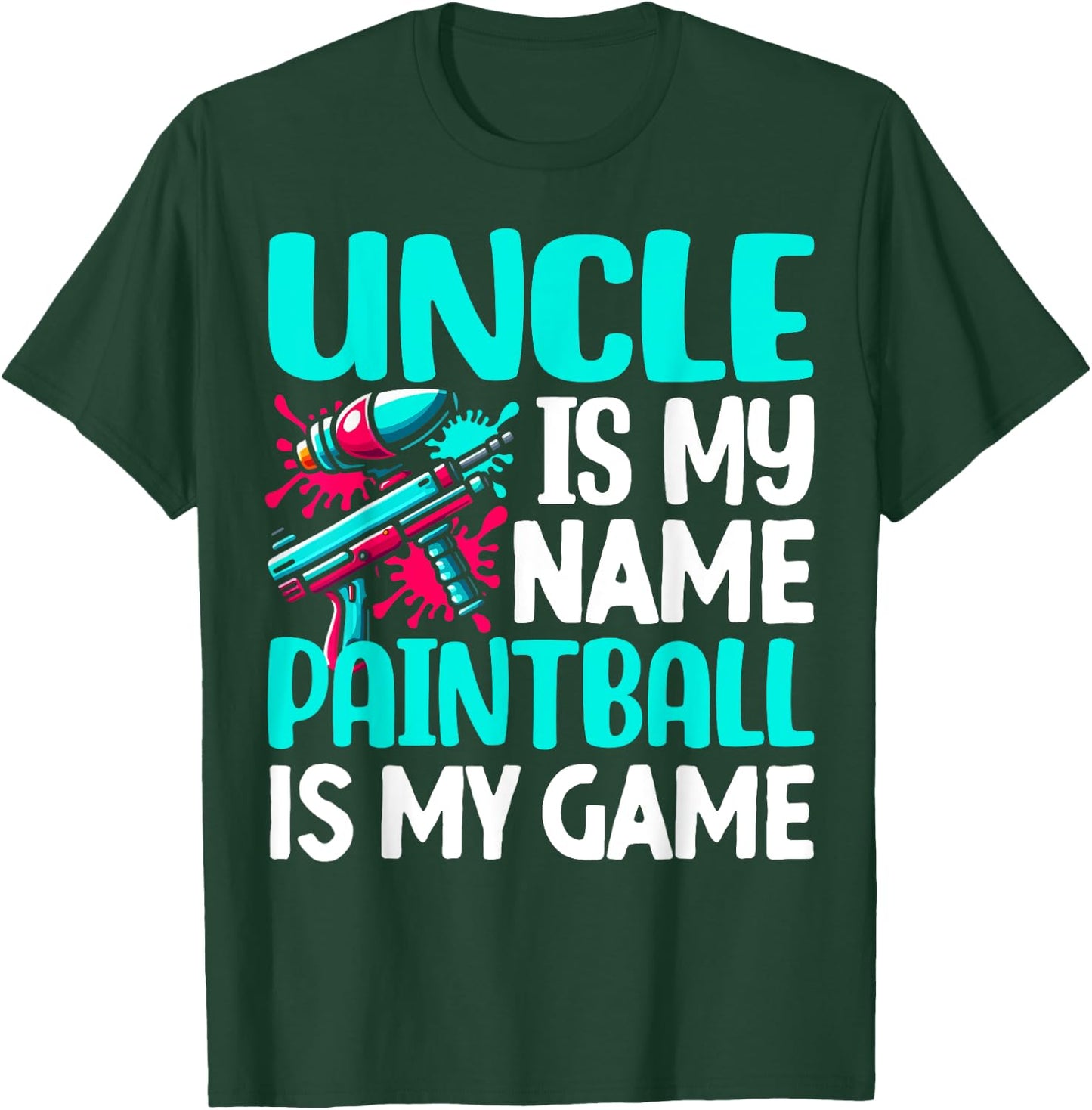 Uncle is my Name Paintball is my Game Paintball T-Shirt - T-Shirt | Forest
