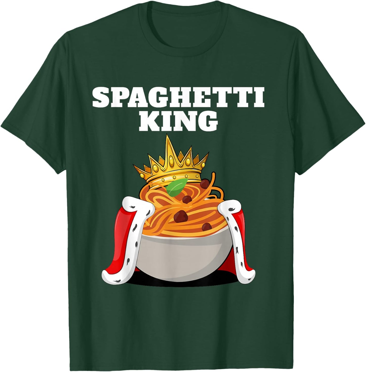 Spaghetti King | Pasta Lover Shirt | Italian Spaghetti T-Shirt - T-Shirt | Forest