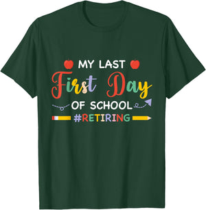 My Last First Day Of School Retiring Teacher Retirement 2024 T-Shirt - T-Shirt | Forest