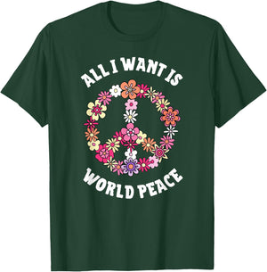 All I Want Is World Peace Happy Earth Day Flower Lovers T-Shirt - T-Shirt | Forest