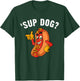 Sup Dog? Casual Cool Graphic For Fun-Loving Hotdog Lovers T-Shirt - T-Shirt | Forest