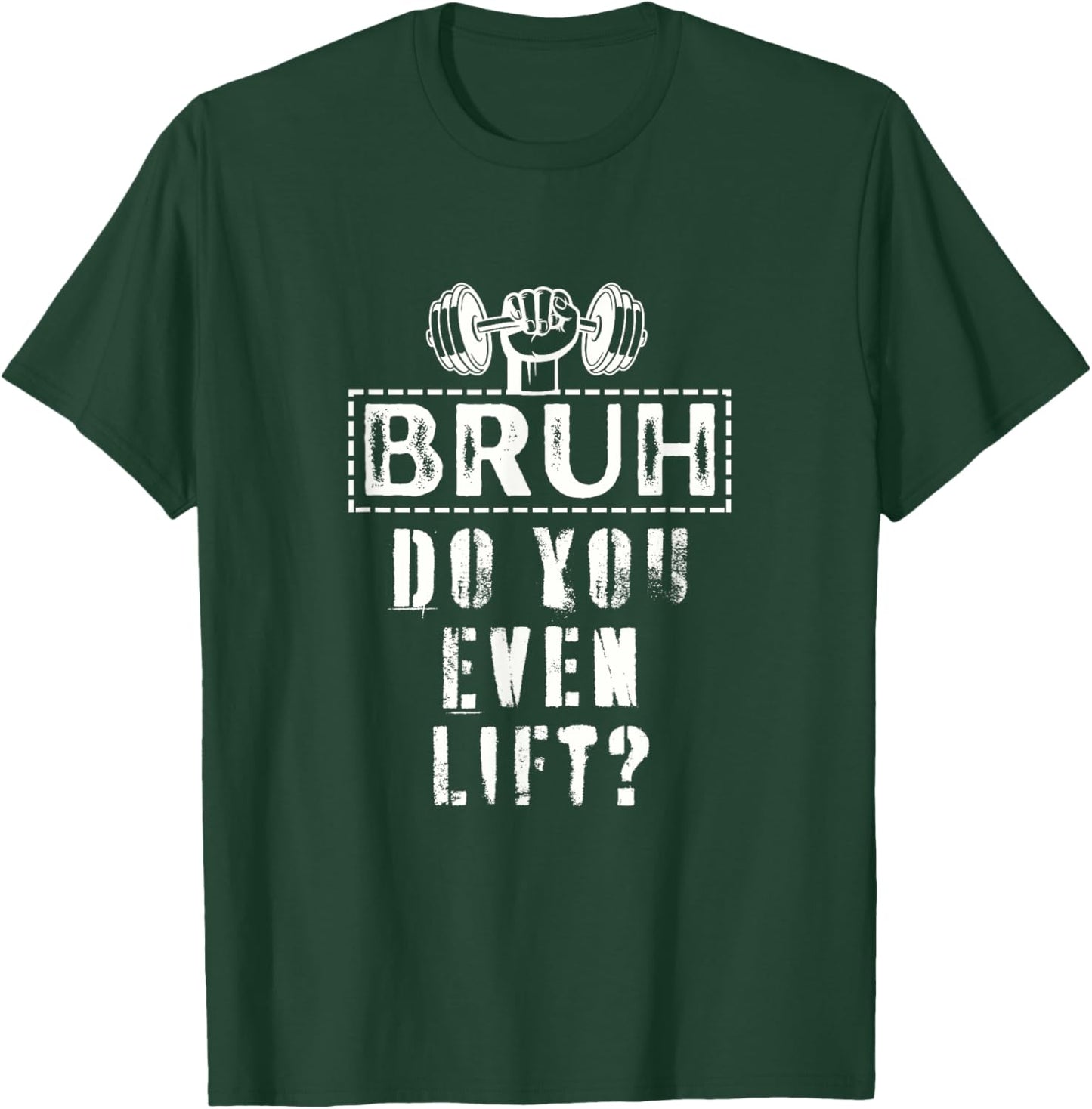 Bruh, Do You Even Lift? - Funny Gym Body Fitness Lovers T-Shirt - T-Shirt | Forest