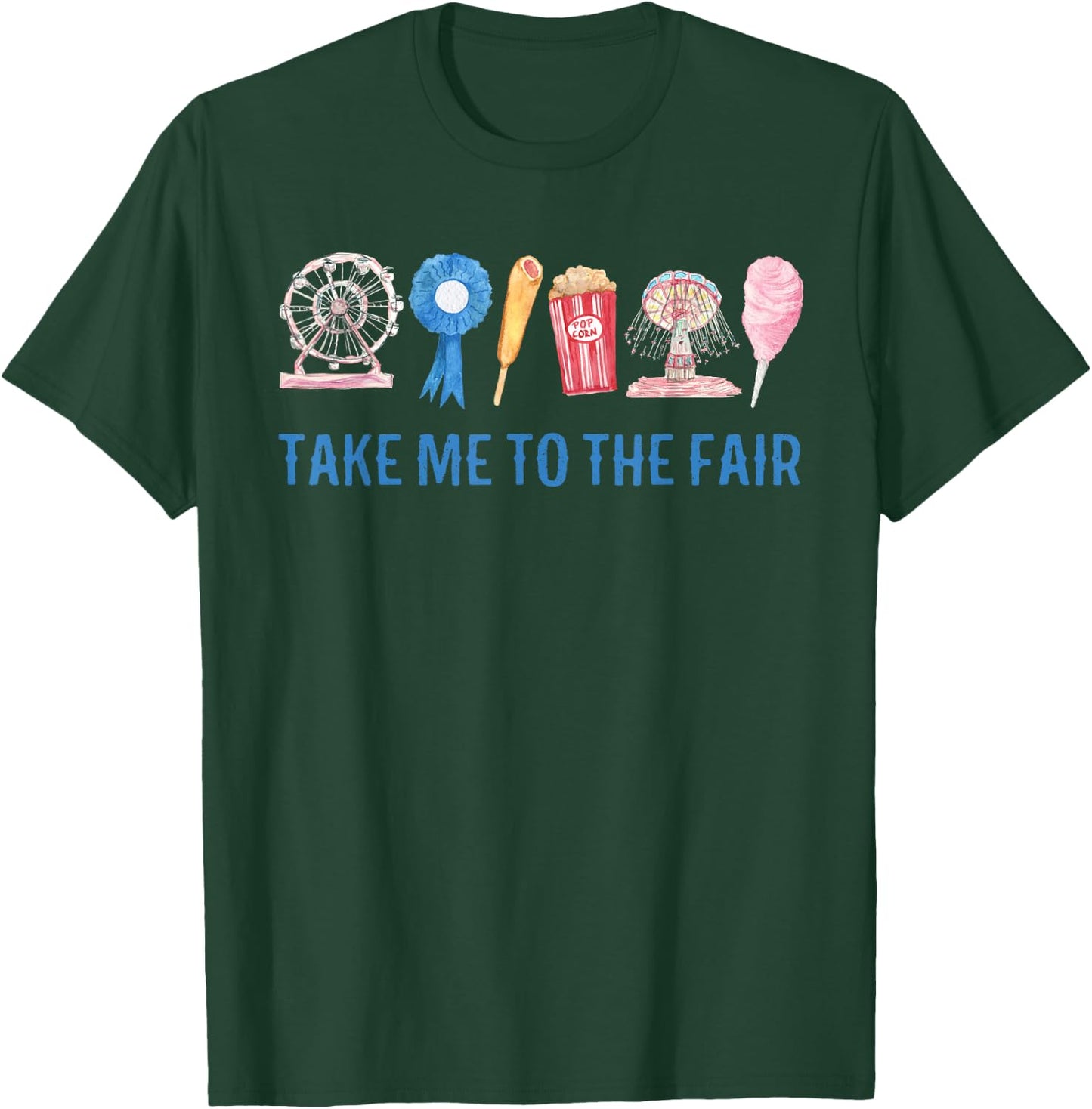 TAKE ME to The FAIR, County FAIR Birthday , State FAIR T-Shirt - T-Shirt | Forest