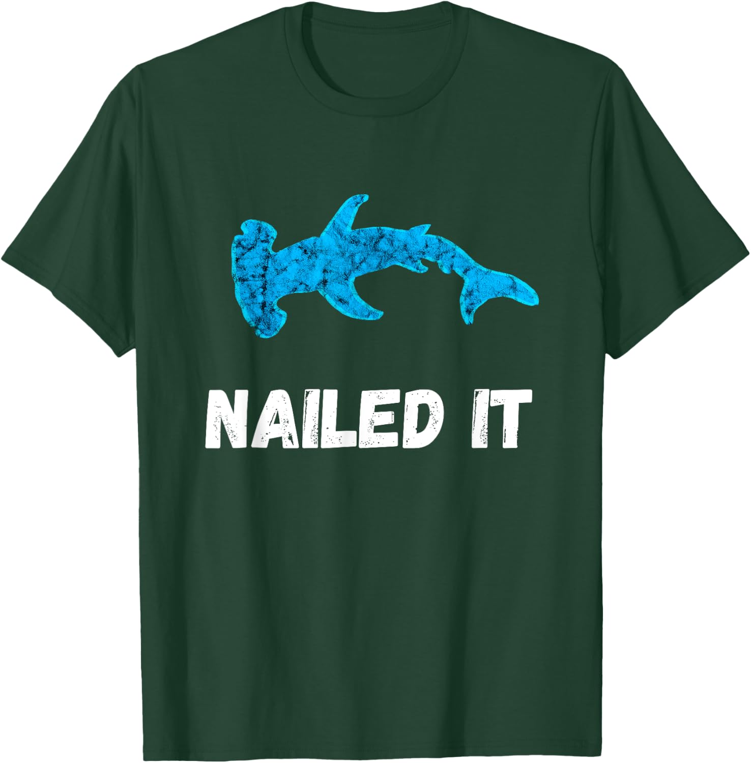 Nailed It Hammerhead Shark Sphyrna Funny Fish Pun T-Shirt - T-Shirt | Forest