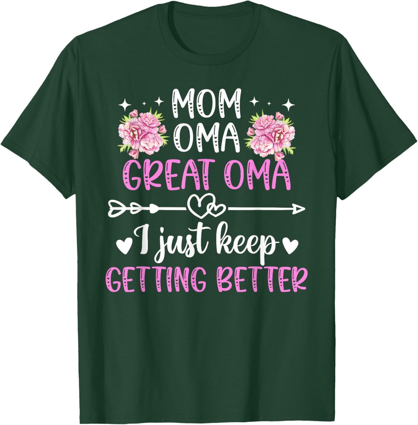 Mom Oma Great Oma Keep Getting Better Great Oma T-Shirt - T-Shirt | Forest