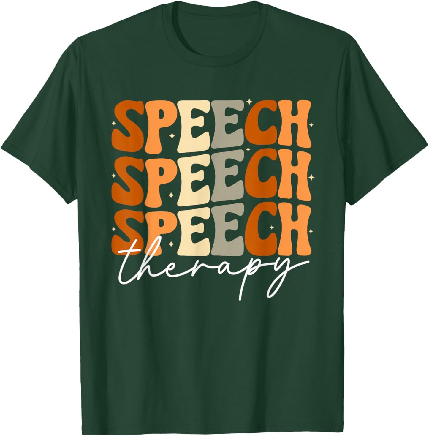 Speech Therapy Pathologist SLP Speech Language Therapists T-Shirt - T-Shirt | Forest