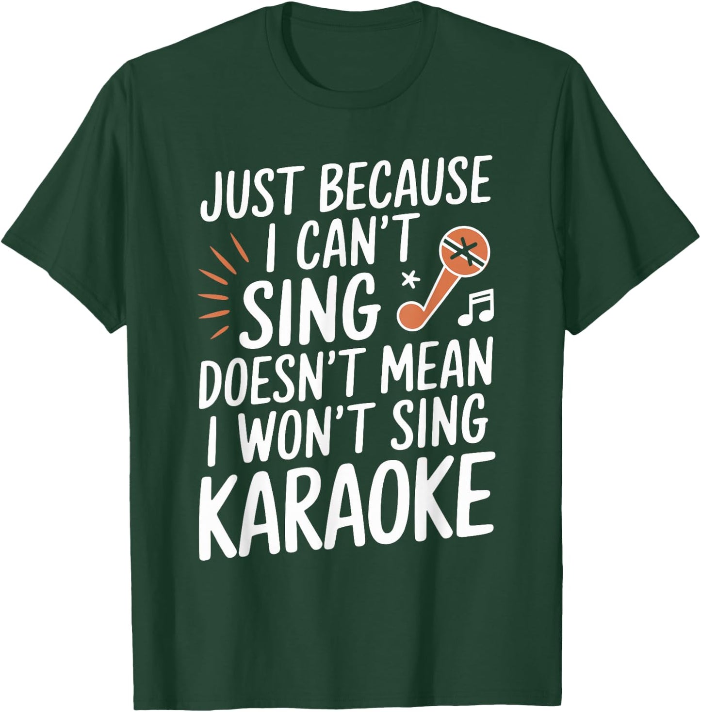 I Can't Sing But I Love Karaoke Fan T-Shirt - T-Shirt | Forest